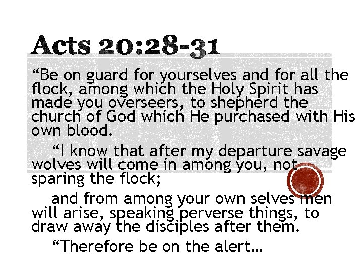 “Be on guard for yourselves and for all the flock, among which the Holy “Be on guard for yourselves and for all the flock, among which the Holy