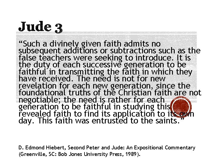 “Such a divinely given faith admits no subsequent additions or subtractions such as the “Such a divinely given faith admits no subsequent additions or subtractions such as the