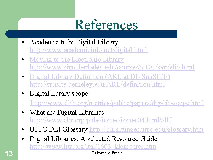 References 13 • Academic Info: Digital Library http: //www. academicinfo. net/digital. html • Moving References 13 • Academic Info: Digital Library http: //www. academicinfo. net/digital. html • Moving