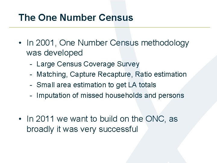 The One Number Census • In 2001, One Number Census methodology was developed -