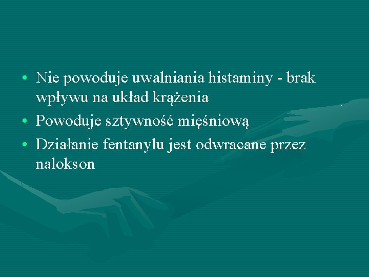  • Nie powoduje uwalniania histaminy - brak wpływu na układ krążenia • Powoduje