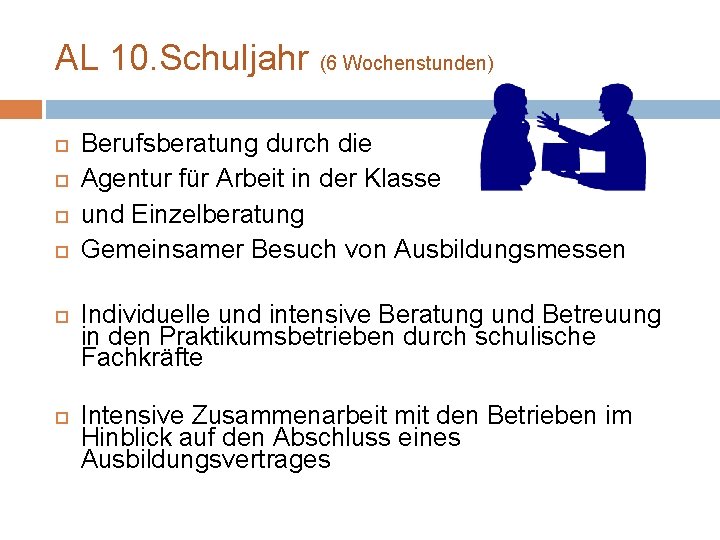 AL 10. Schuljahr (6 Wochenstunden) Berufsberatung durch die Agentur für Arbeit in der Klasse