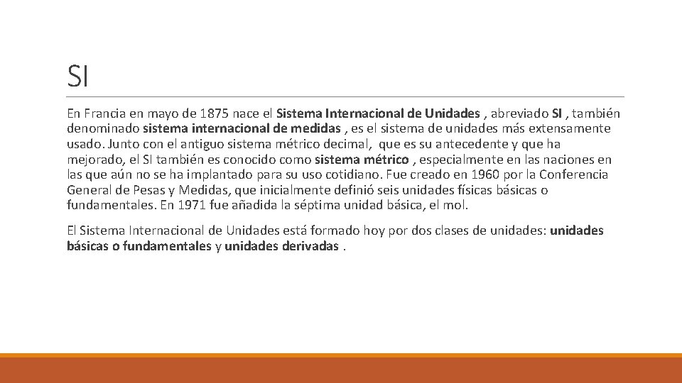 SI En Francia en mayo de 1875 nace el Sistema Internacional de Unidades ,