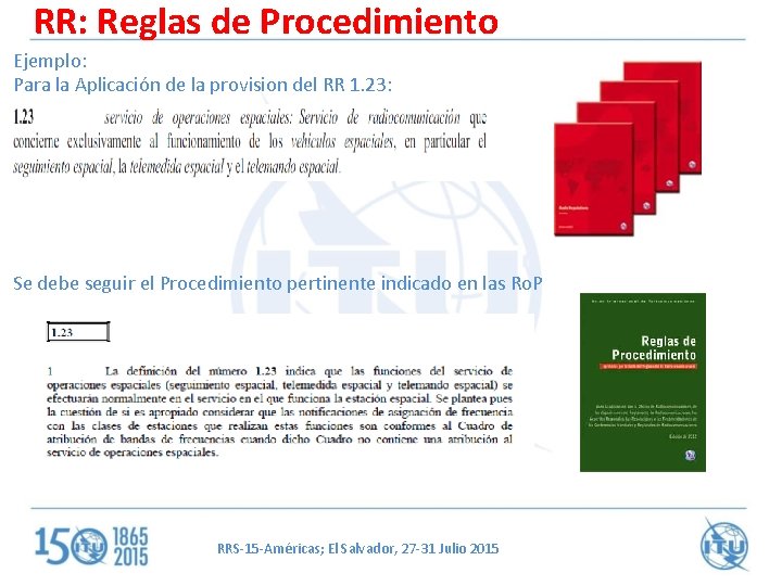 RR: Reglas de Procedimiento Ejemplo: Para la Aplicación de la provision del RR 1.