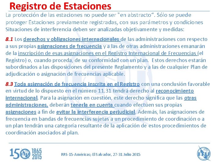 Registro de Estaciones La protección de las estaciones no puede ser "en abstracto“. Sólo