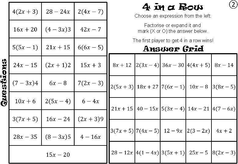 Questions 4 in a Row Choose an expression from the left. Factorise or expand