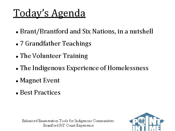 Today’s Agenda Brant/Brantford and Six Nations, in a nutshell 7 Grandfather Teachings The Volunteer