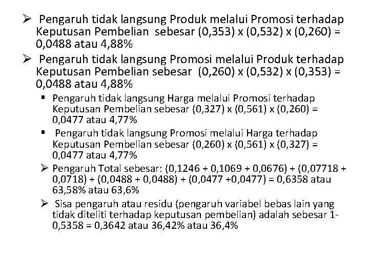 Ø Pengaruh tidak langsung Produk melalui Promosi terhadap Keputusan Pembelian sebesar (0, 353) x
