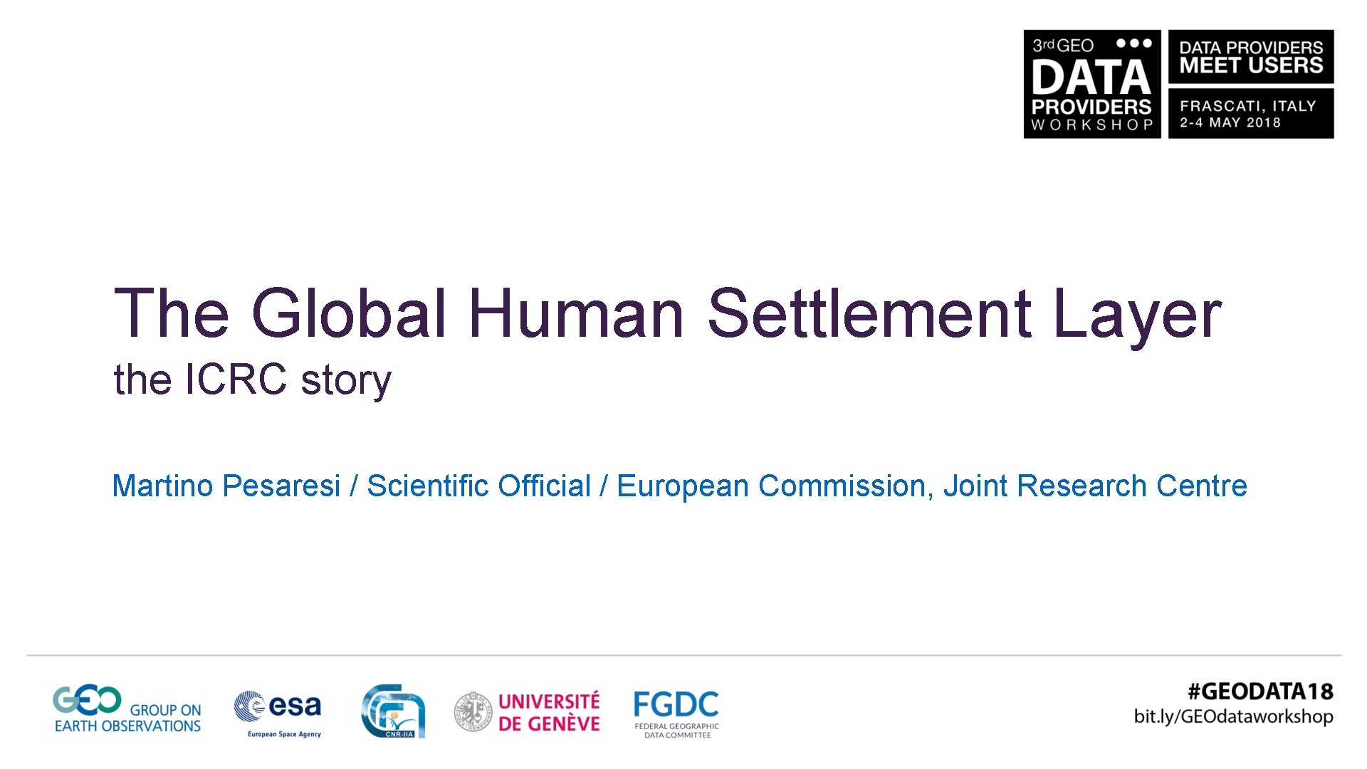 The Global Human Settlement Layer the ICRC story Martino Pesaresi / Scientific Official /