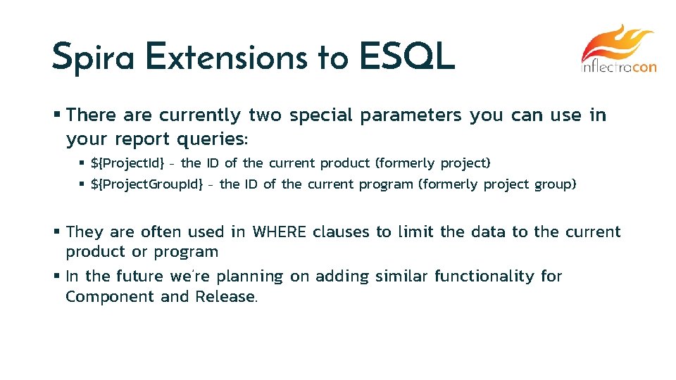 Spira Extensions to ESQL § There are currently two special parameters you can use