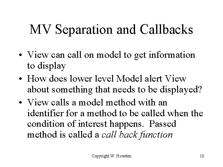 MV Separation and Callbacks • View can call on model to get information to