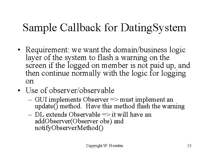 Sample Callback for Dating. System • Requirement: we want the domain/business logic layer of