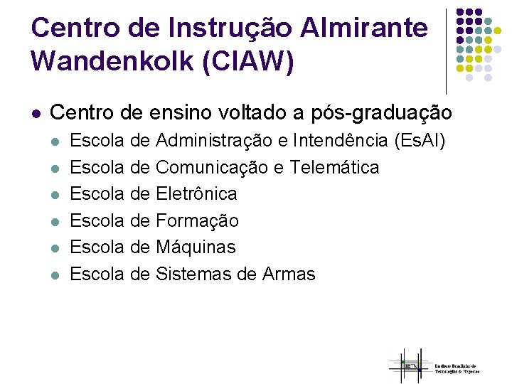Centro de Instrução Almirante Wandenkolk (CIAW) l Centro de ensino voltado a pós-graduação l