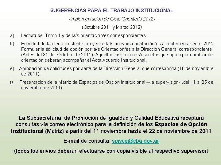 SUGERENCIAS PARA EL TRABAJO INSTITUCIONAL -implementación de Ciclo Orientado 2012(Octubre 2011 y Marzo 2012)