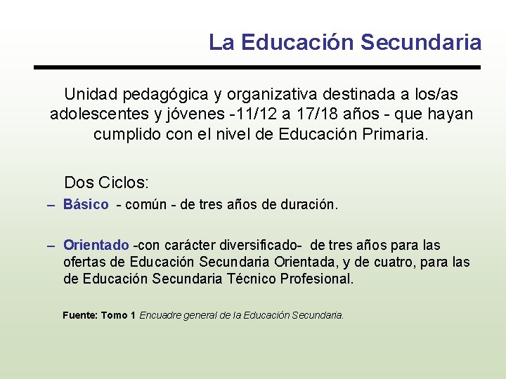 La Educación Secundaria Unidad pedagógica y organizativa destinada a los/as adolescentes y jóvenes -11/12