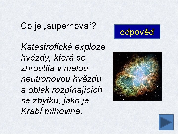 Co je „supernova“? Katastrofická exploze hvězdy, která se zhroutila v malou neutronovou hvězdu a