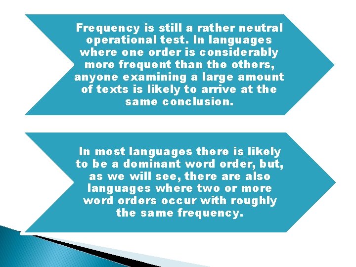 Frequency is still a rather neutral operational test. In languages where one order is