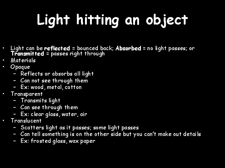 Light hitting an object • • • Light can be reflected = bounced back;