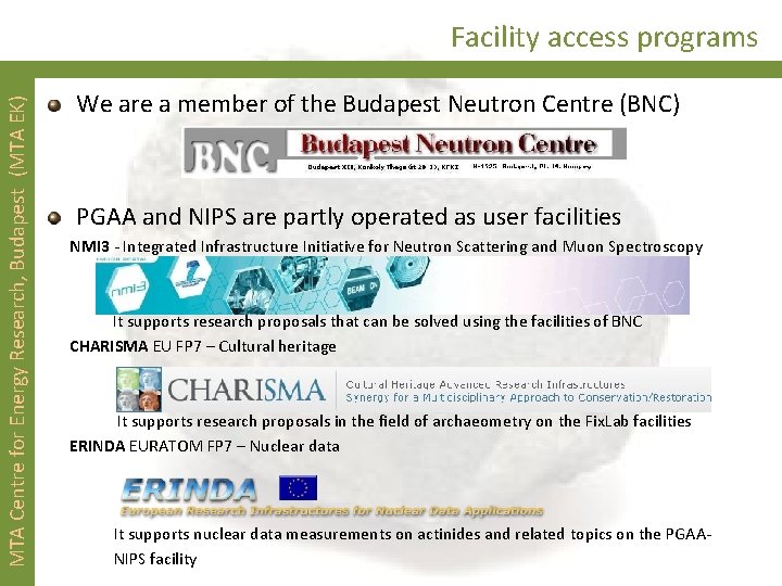 MTA Centre for Energy Research, Budapest (MTA EK) Facility access programs We are a