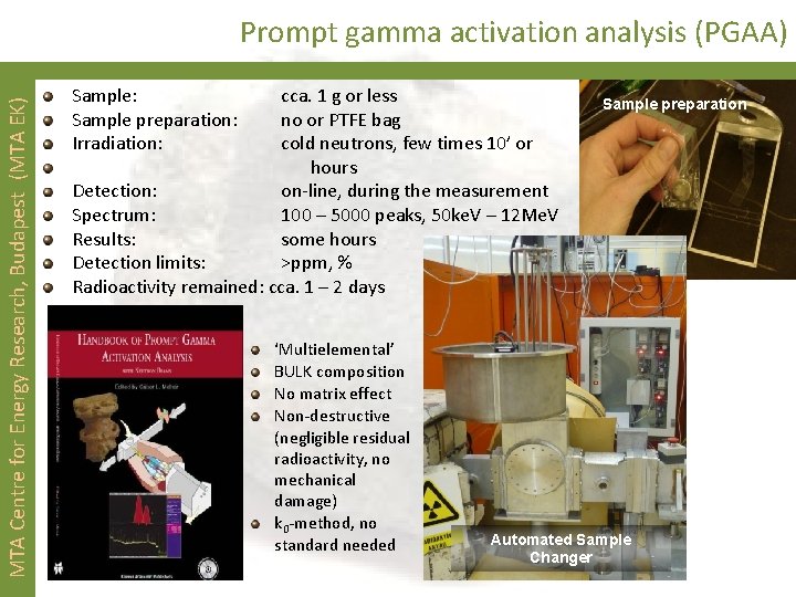 MTA Centre for Energy Research, Budapest (MTA EK) Prompt gamma activation analysis (PGAA) Sample: