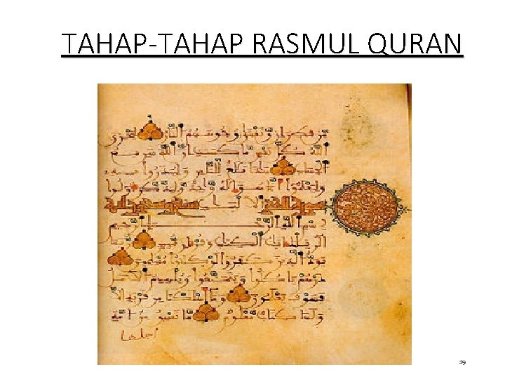 TAHAP-TAHAP RASMUL QURAN 19 TAHAP-TAHAP RASMUL QURAN 19