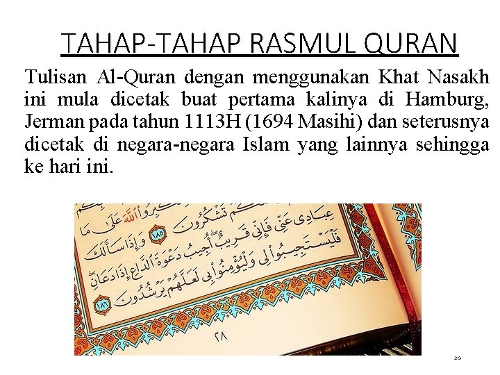 TAHAP-TAHAP RASMUL QURAN Tulisan Al-Quran dengan menggunakan Khat Nasakh ini mula dicetak buat pertama