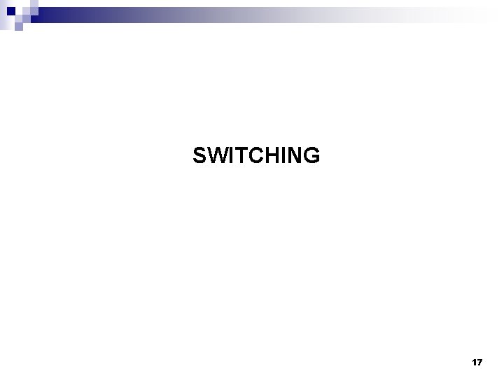 SWITCHING 17 