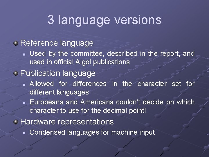 3 language versions Reference language n Used by the committee, described in the report,