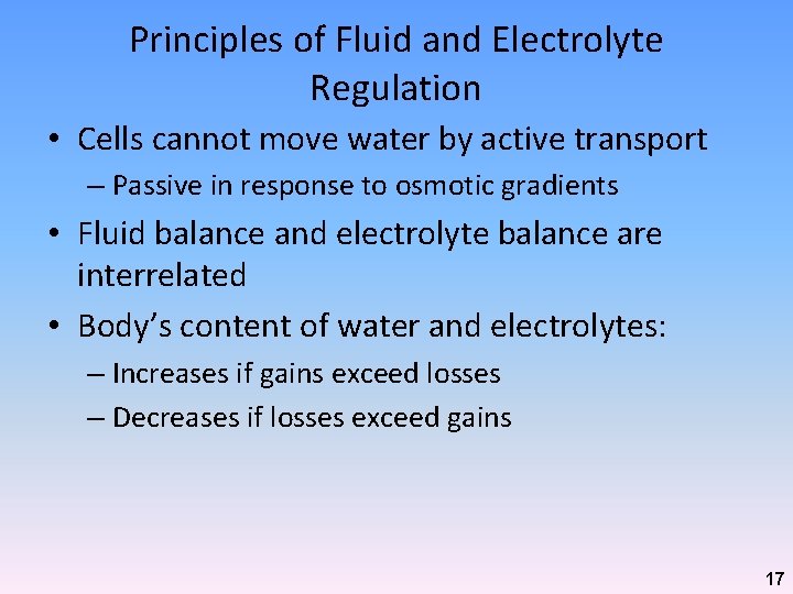 Principles of Fluid and Electrolyte Regulation • Cells cannot move water by active transport