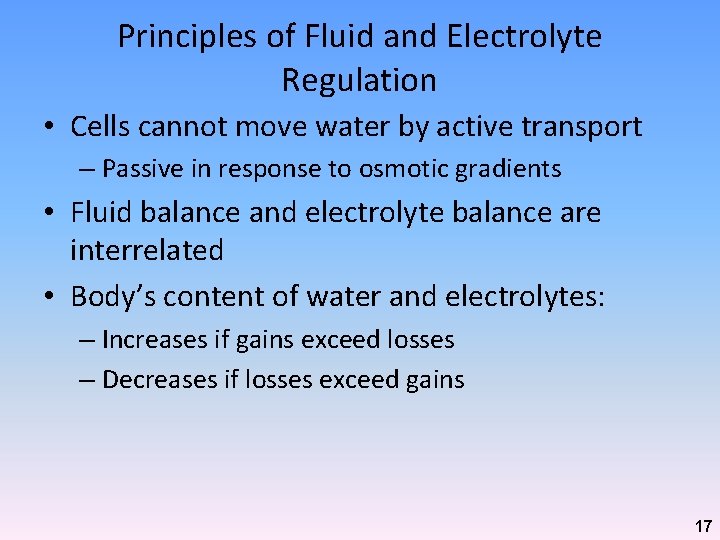 Principles of Fluid and Electrolyte Regulation • Cells cannot move water by active transport Principles of Fluid and Electrolyte Regulation • Cells cannot move water by active transport