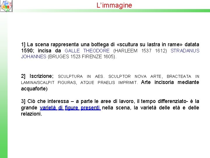 L’immagine 1] La scena rappresenta una bottega di «scultura su lastra in rame» datata