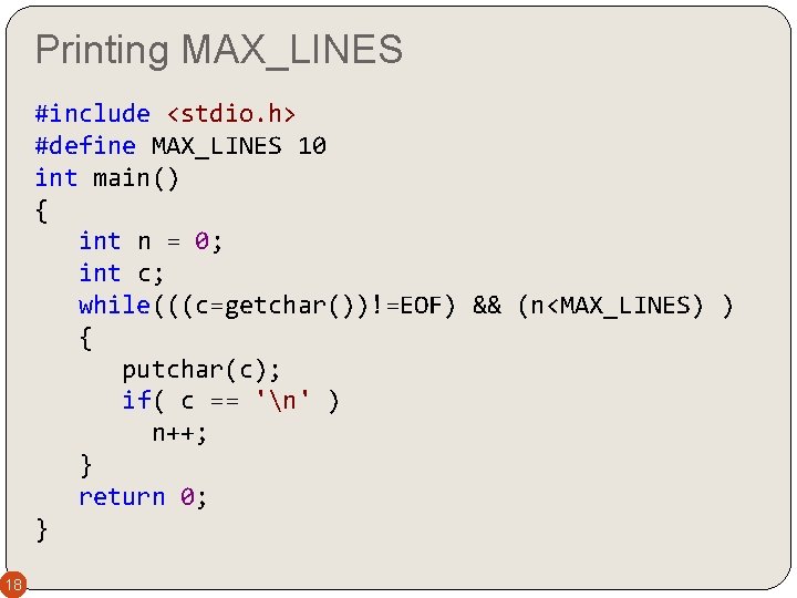 Printing MAX_LINES #include <stdio. h> #define MAX_LINES 10 int main() { int n =