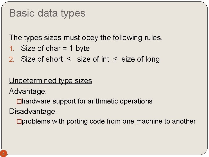 Basic data types The types sizes must obey the following rules. 1. Size of