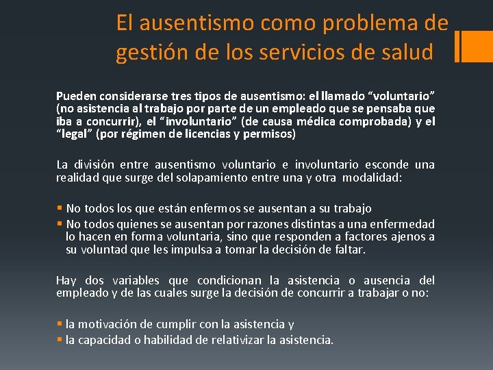 El ausentismo como problema de gestión de los servicios de salud Pueden considerarse tres