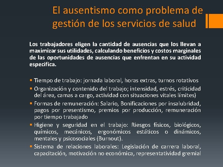 El ausentismo como problema de gestión de los servicios de salud Los trabajadores eligen