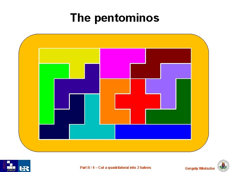 The pentominos Part II / 4 – Cut a quadrilateral into 2 halves Gergely