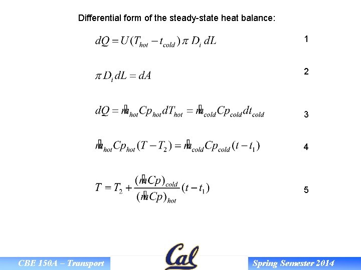 Differential form of the steady-state heat balance: 1 2 3 4 5 CBE 150