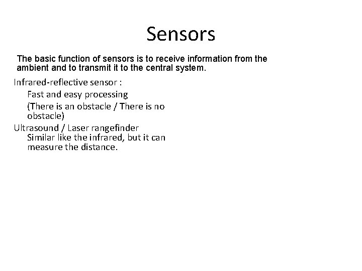 Sensors The basic function of sensors is to receive information from the ambient and