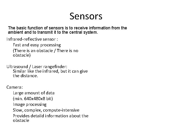 Sensors The basic function of sensors is to receive information from the ambient and