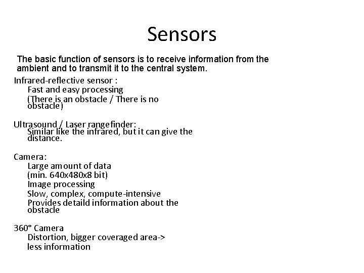 Sensors The basic function of sensors is to receive information from the ambient and