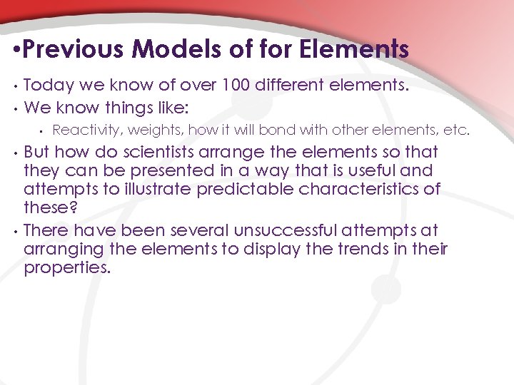  • Previous Models of for Elements • • Today we know of over