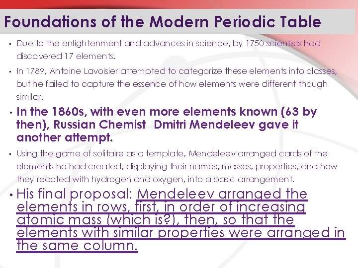 Foundations of the Modern Periodic Table • Due to the enlightenment and advances in