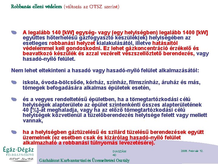 Robbanás elleni védelem (változás az OTSZ szerint) A legalább 140 [k. W] egység- vagy