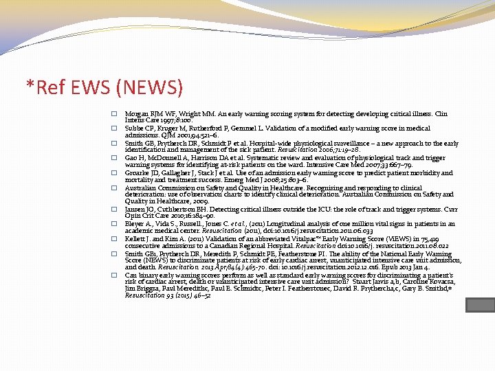 *Ref EWS (NEWS) � � � Morgan RJM WF, Wright MM. An early warning