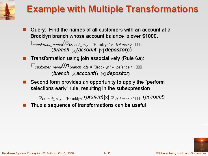 Example with Multiple Transformations n Query: Find the names of all customers with an