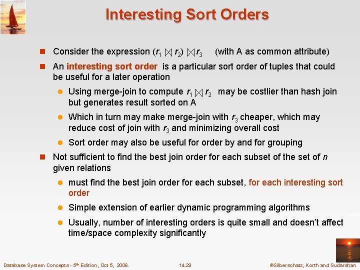 Interesting Sort Orders n Consider the expression (r 1 r 2 ) r 3
