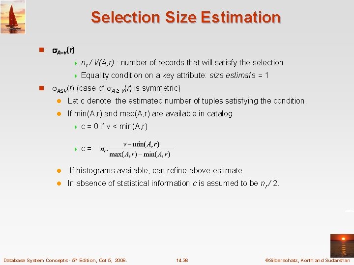 Selection Size Estimation n n A=v(r) 4 nr / V(A, r) : number of