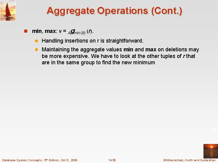 Aggregate Operations (Cont. ) n min, max: v = gmin (B) (r). A l