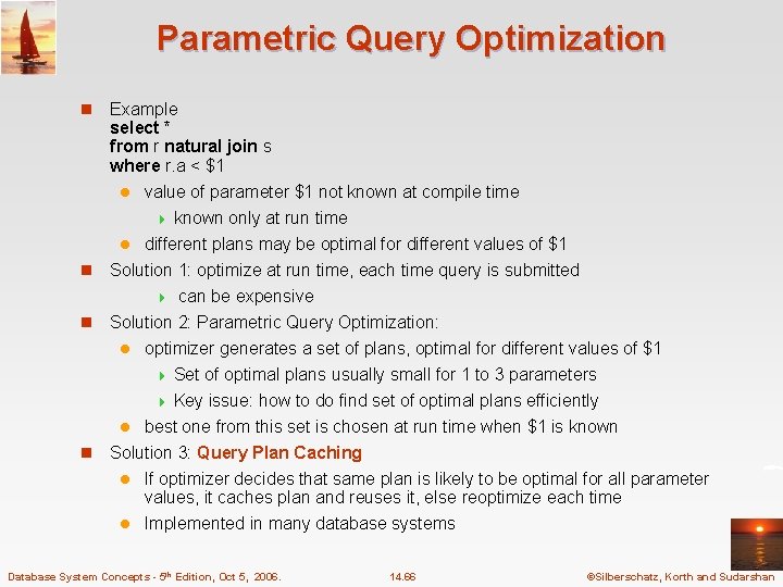 Parametric Query Optimization n Example select * from r natural join s where r.