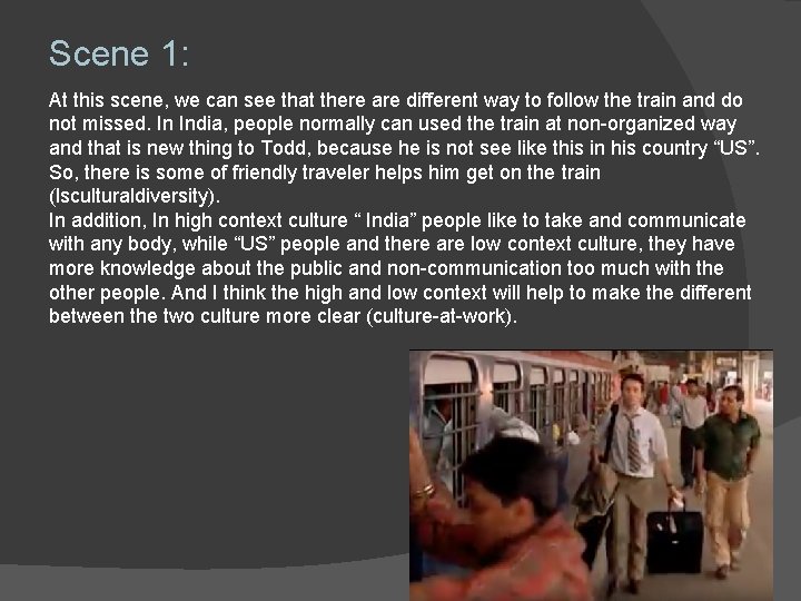 Scene 1: At this scene, we can see that there are different way to